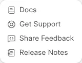 The Help menu with Docs, Get Support, Share Feedback and Release Notes